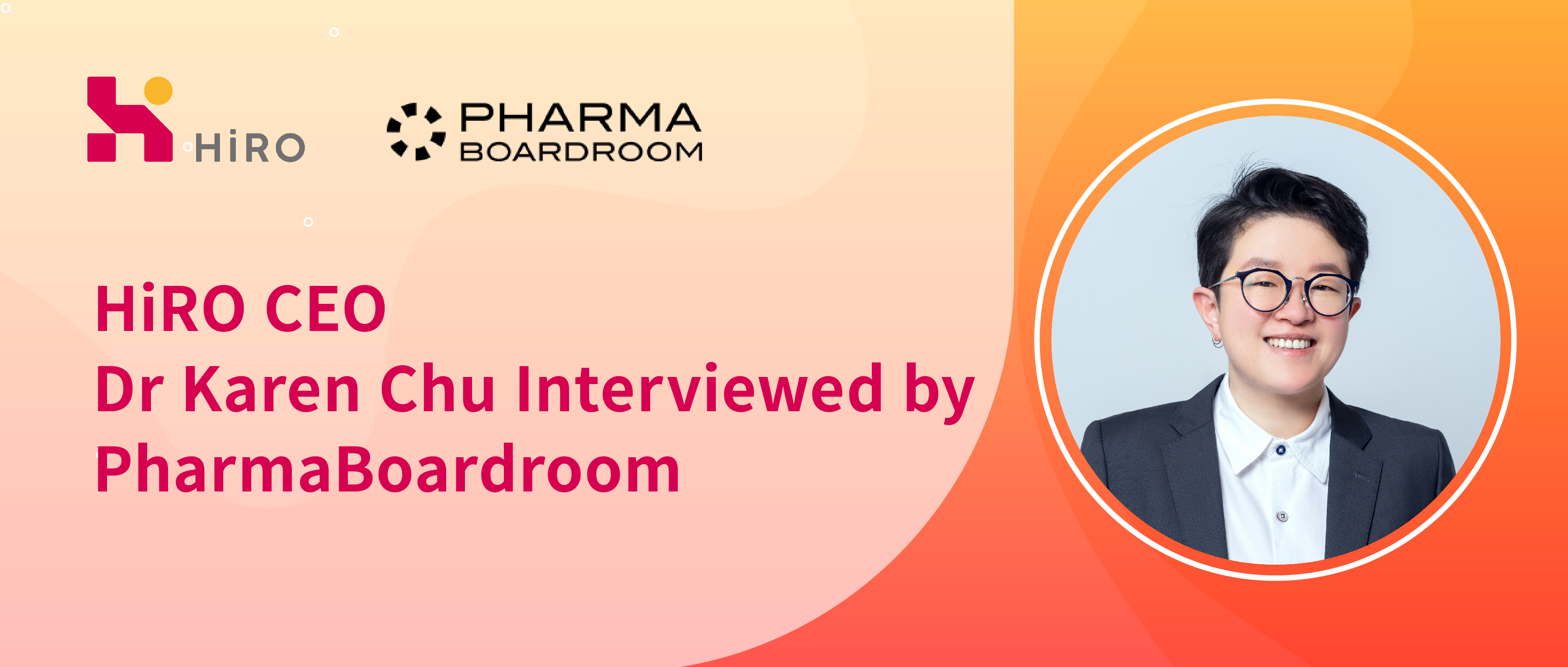 HiRO CEO Dr Karen Chu Interviewed by PharmaBoardroom